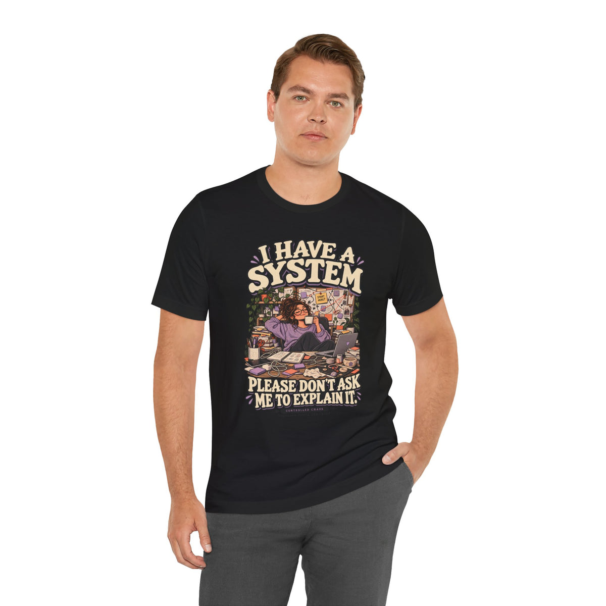 I have a System — Controlled Chaos Halloween Tee