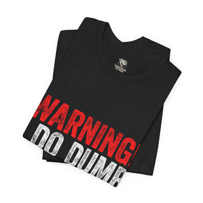 Warning! I Do Dumb Things Tee — Funny Graphic T-Shirt for Men & Women