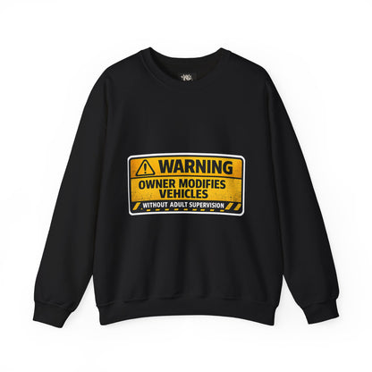 Owner Modifies Vehicles Without Adult Supervision — Crewneck Sweatshirt