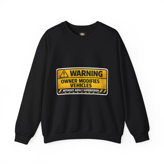 Owner Modifies Vehicles Without Adult Supervision — Crewneck Sweatshirt