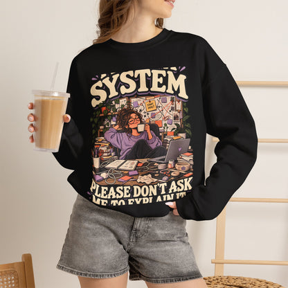 I have a System — Controlled Chaos Halloween — Crewneck Sweatshirt