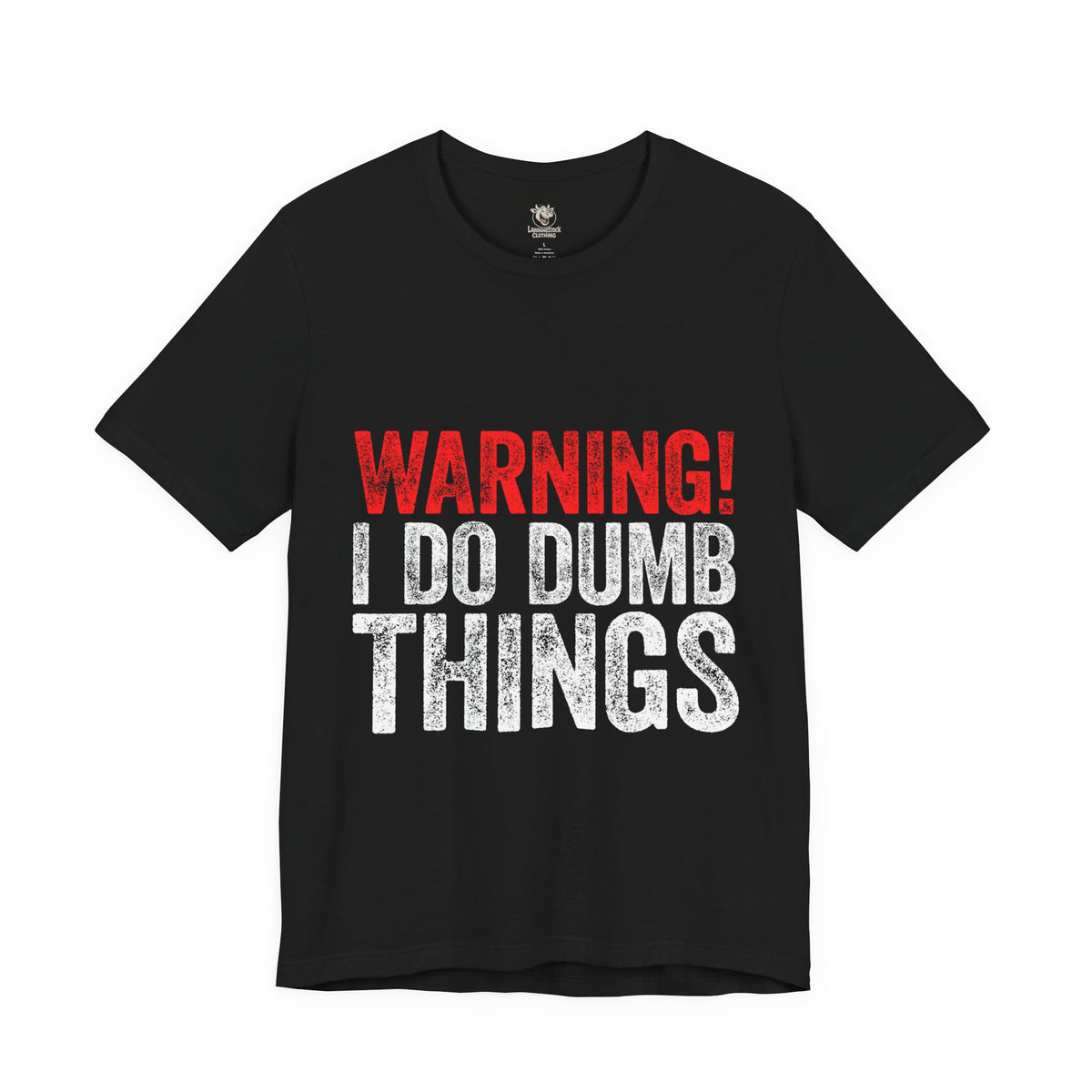 Warning! I Do Dumb Things Tee — Funny Graphic T-Shirt for Men & Women