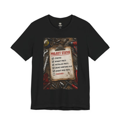 Mechanic Project Status T-Shirt — Funny DIY Repair Checklist Tee
