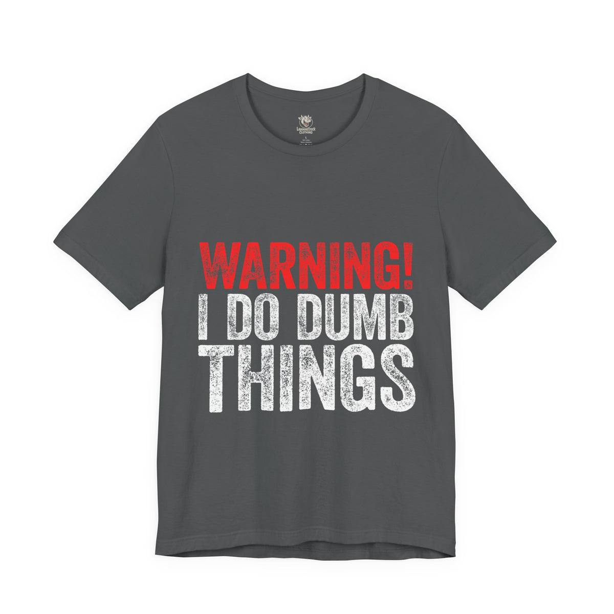 Warning! I Do Dumb Things Tee — Funny Graphic T-Shirt for Men & Women