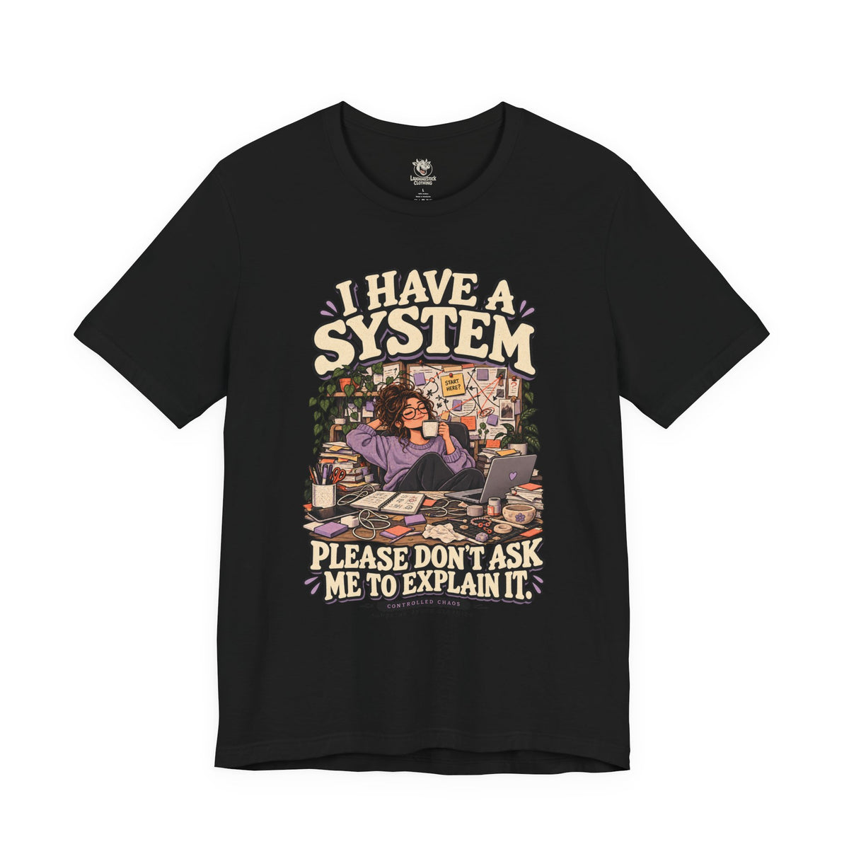 I have a System — Controlled Chaos Halloween Tee