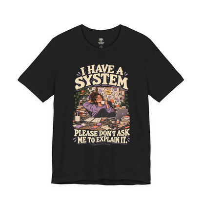 I have a System — Controlled Chaos Halloween Tee