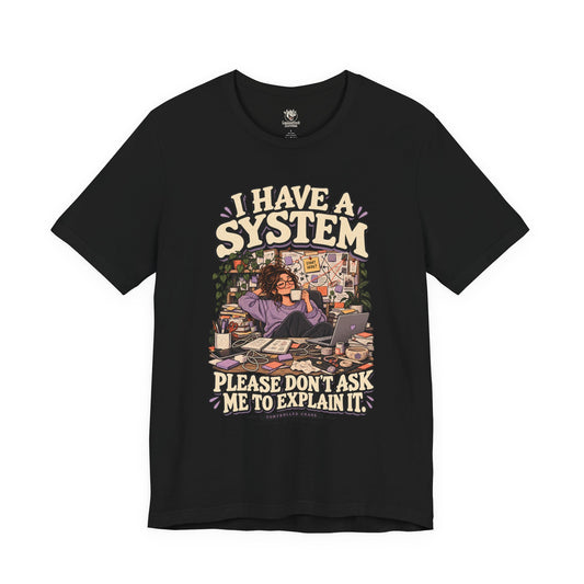 I have a System — Controlled Chaos Halloween Tee