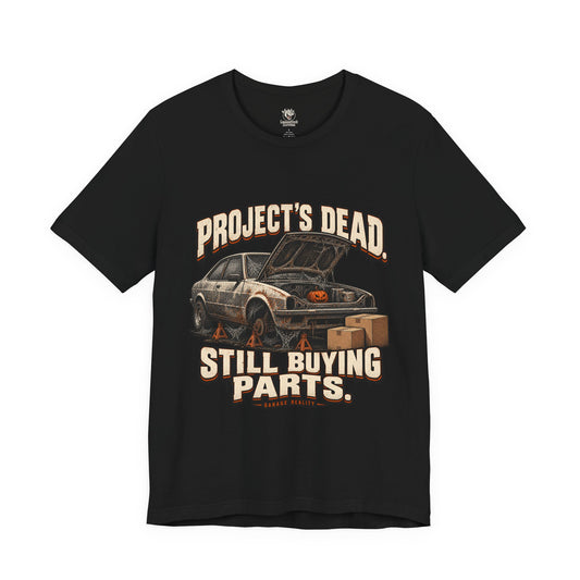 Project’s Dead. Still Buying Parts. — Garage Reality Halloween Tee