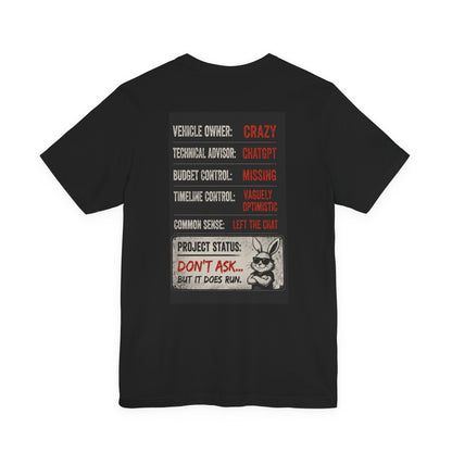 Project Status Tee — "Don't Ask... But It Does Run" Engineering Humor T-Shirt