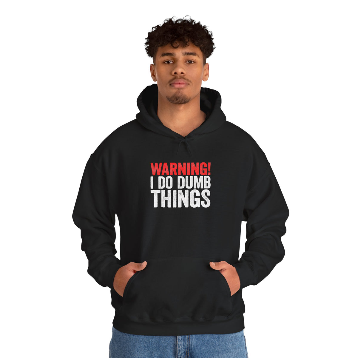 Warning! I Do Dumb Things — Funny Graphic for Men & Women — Pullover Hoodie