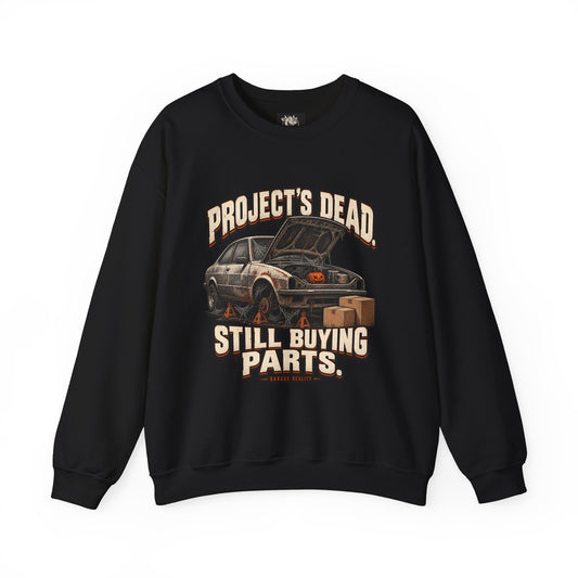 Project’s Dead. Still Buying Parts. — Garage Reality Halloween — Crewneck Sweatshirt