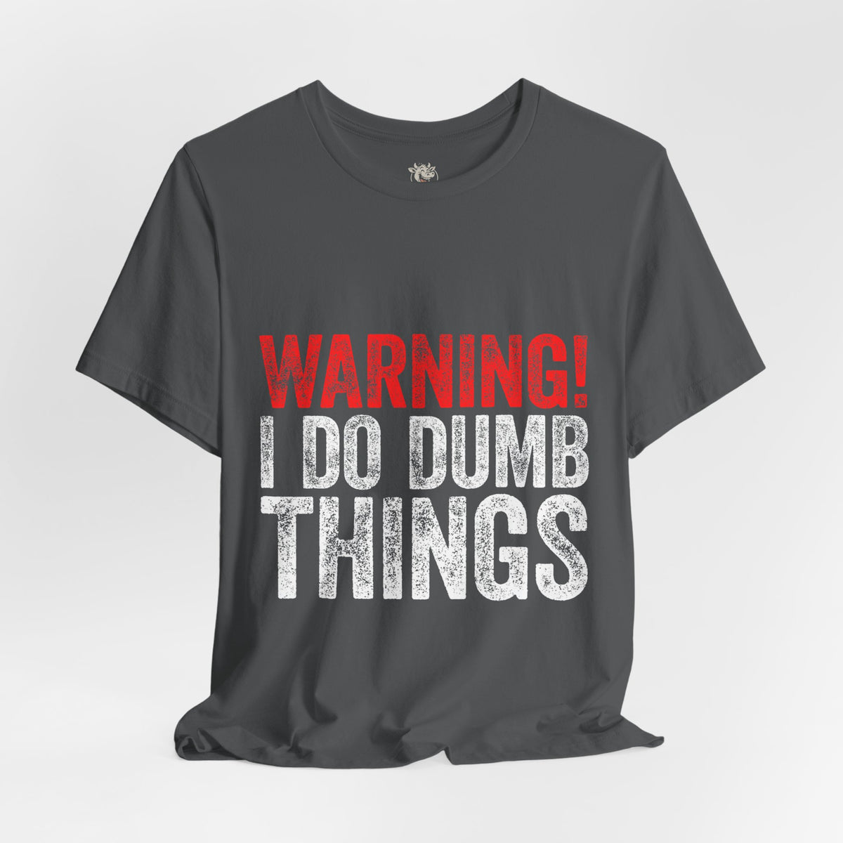 Warning! I Do Dumb Things Tee — Funny Graphic T-Shirt for Men & Women
