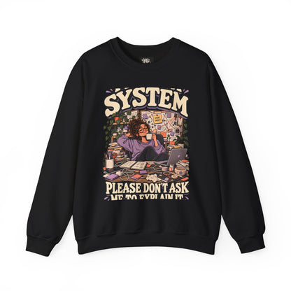 I have a System — Controlled Chaos Halloween — Crewneck Sweatshirt
