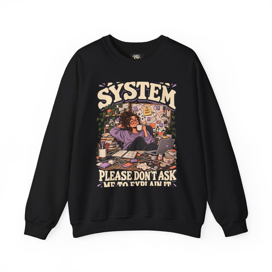 I have a System — Controlled Chaos Halloween — Crewneck Sweatshirt