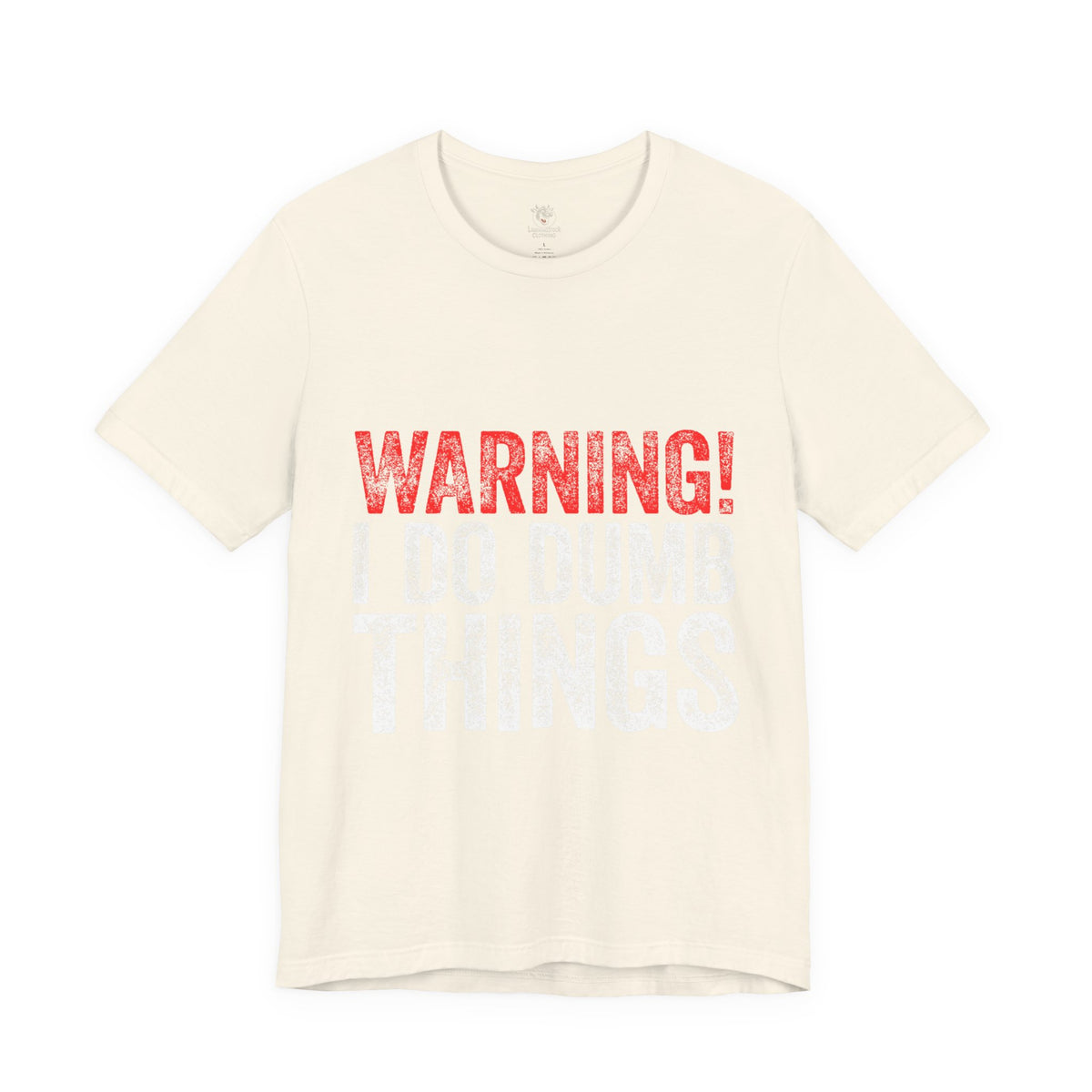 Warning! I Do Dumb Things Tee — Funny Graphic T-Shirt for Men & Women