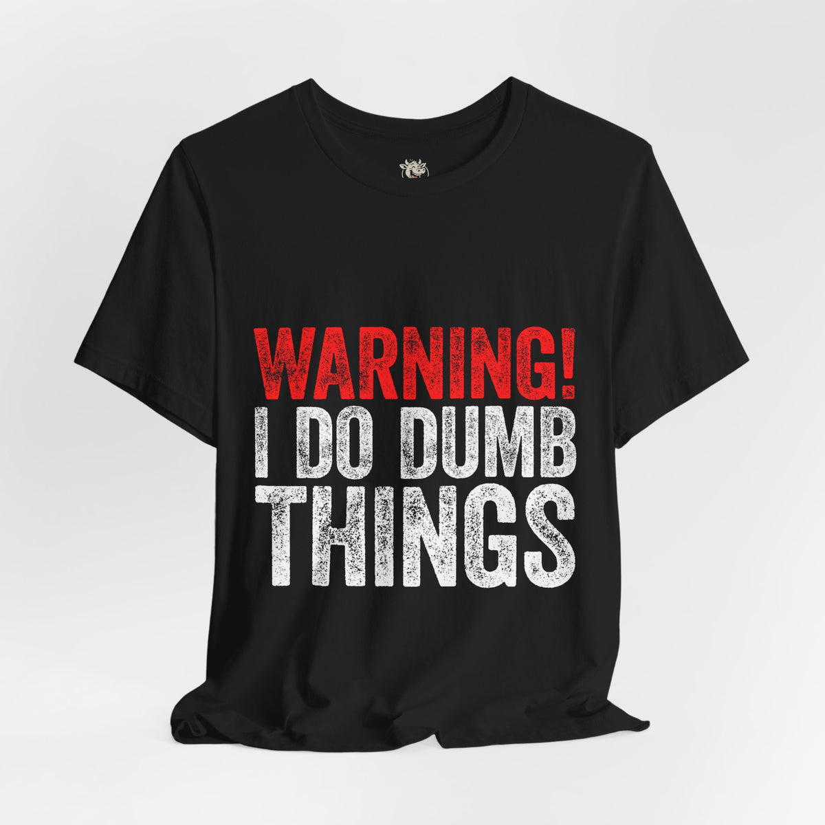 Warning! I Do Dumb Things Tee — Funny Graphic T-Shirt for Men & Women